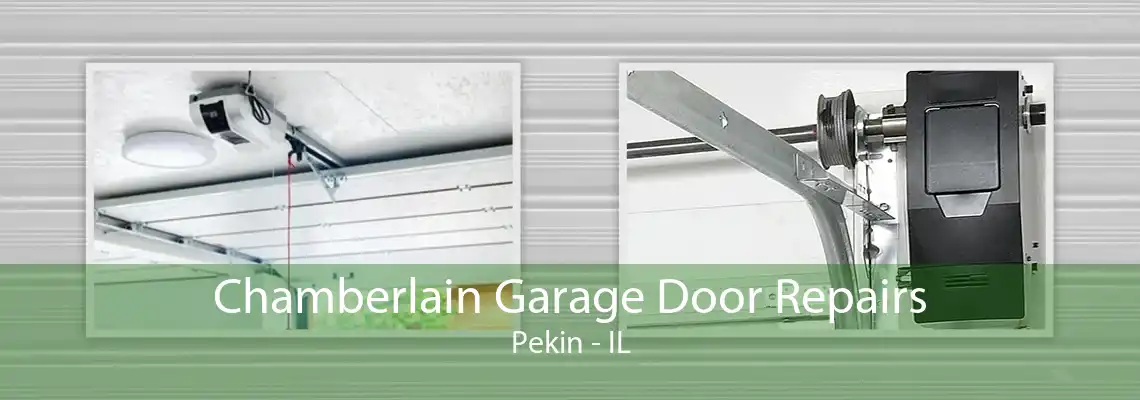 Chamberlain Garage Door Repairs Pekin - IL