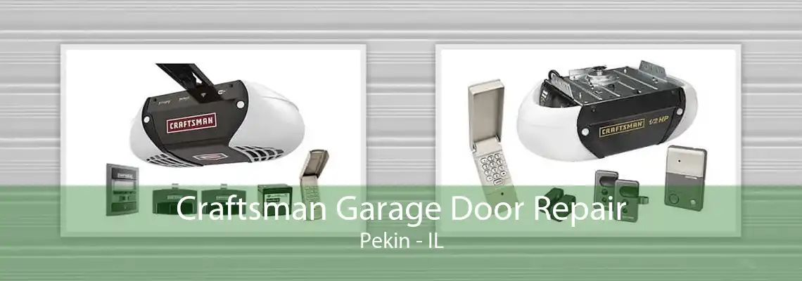 Craftsman Garage Door Repair Pekin - IL