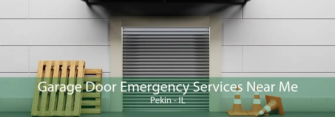 Garage Door Emergency Services Near Me Pekin - IL