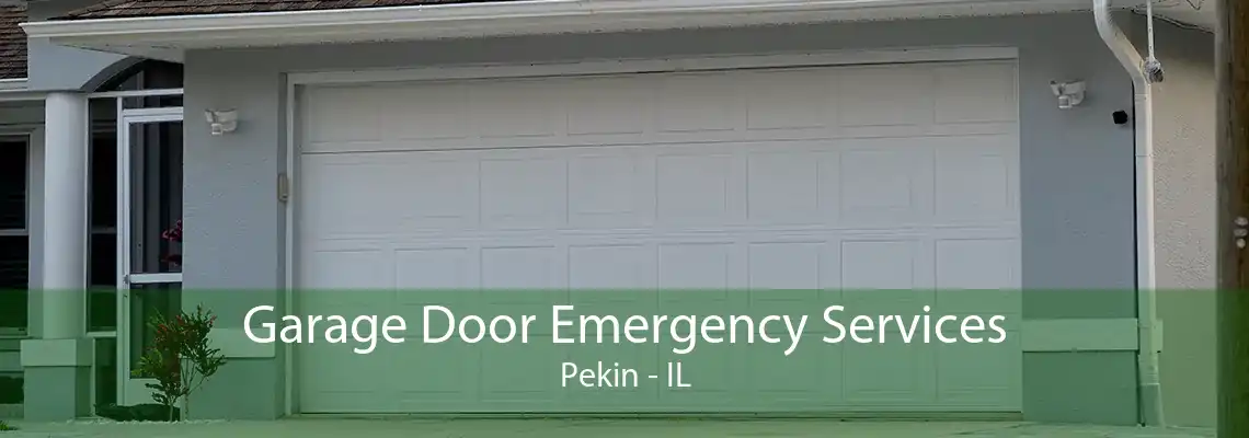 Garage Door Emergency Services Pekin - IL