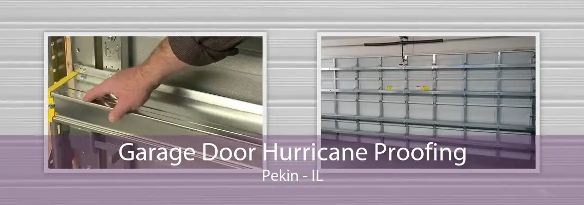 Garage Door Hurricane Proofing Pekin - IL