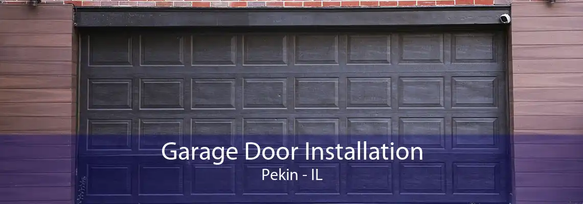 Garage Door Installation Pekin - IL