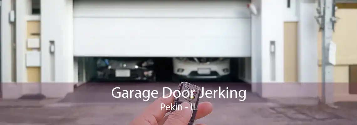 Garage Door Jerking Pekin - IL