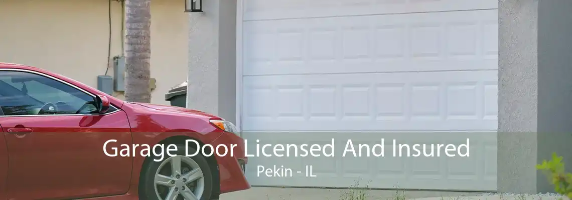 Garage Door Licensed And Insured Pekin - IL