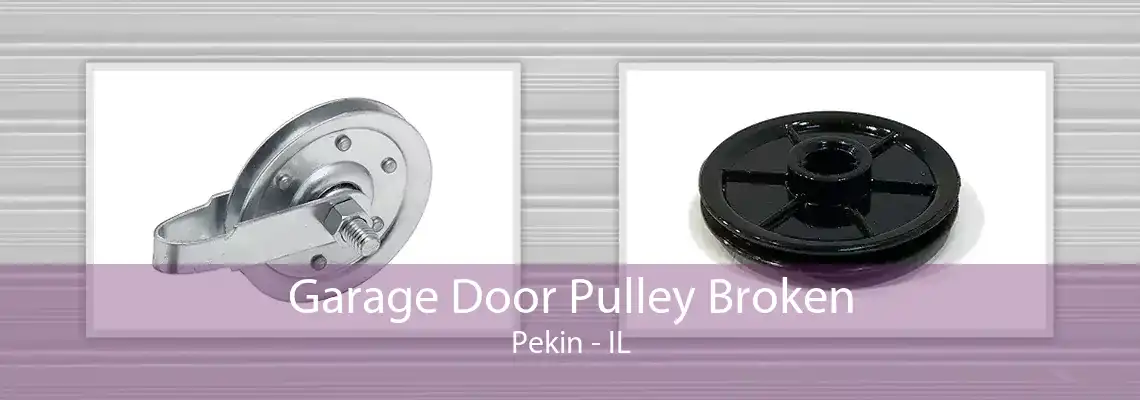 Garage Door Pulley Broken Pekin - IL