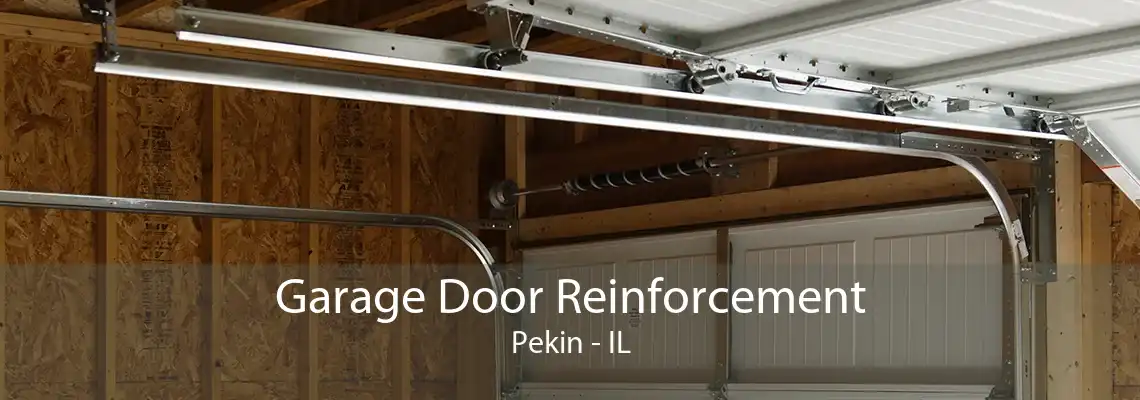 Garage Door Reinforcement Pekin - IL