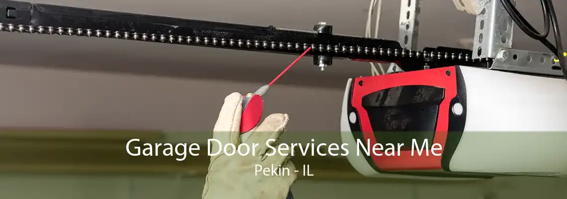 Garage Door Services Near Me Pekin - IL