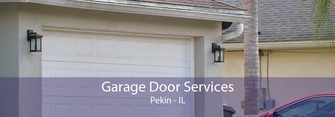 Garage Door Services Pekin - IL