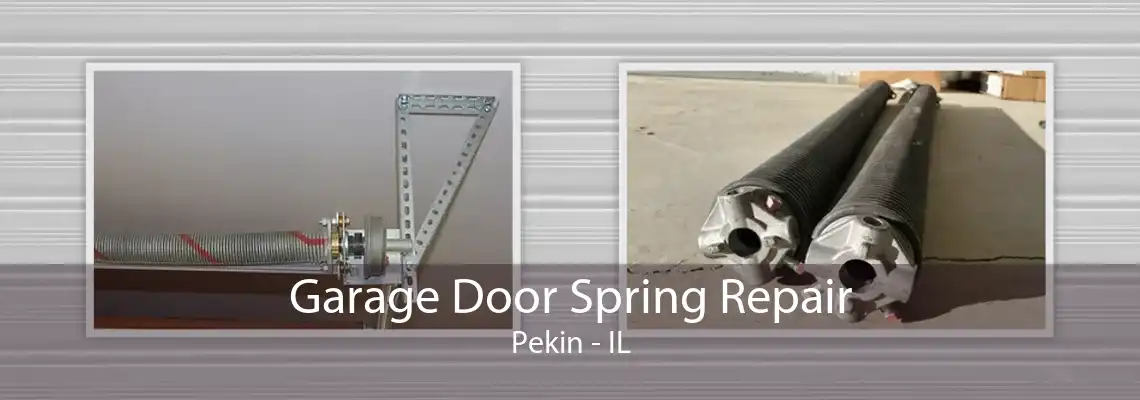 Garage Door Spring Repair Pekin - IL