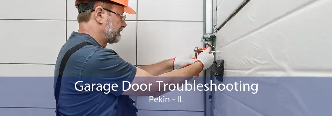 Garage Door Troubleshooting Pekin - IL