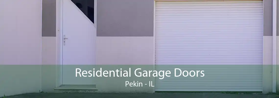 Residential Garage Doors Pekin - IL