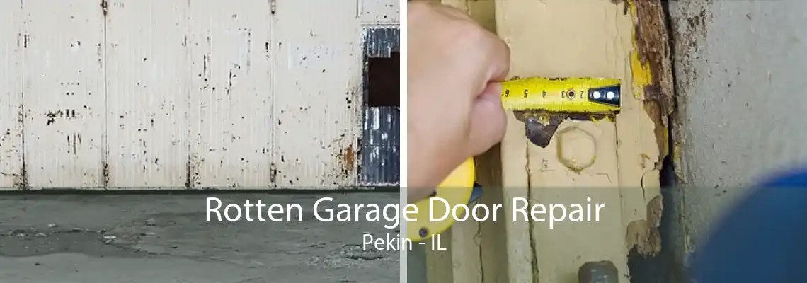 Rotten Garage Door Repair Pekin - IL