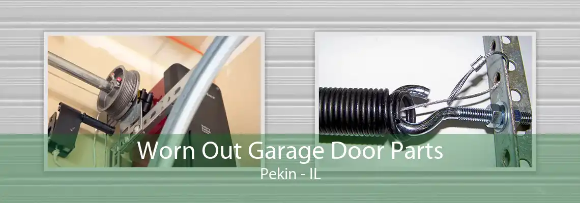 Worn Out Garage Door Parts Pekin - IL